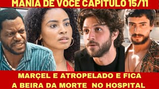 MANIA DE VOCÊ CAPITULO DE HOJE 1511 RESUMO COMPLETO [upl. by Nirek]