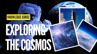 Exploring The Cosmos  Knowledge Guruz [upl. by Coppock663]