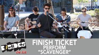 BSides OnAir Finish Ticket Perform quotScavengerquot [upl. by Fesoy]