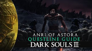 Dark Souls 3  Anri of Astora Questline  Usurpation of Fire Ending  Guide [upl. by Sybille]