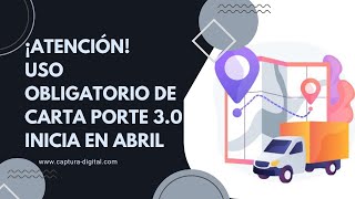 ¡Atención 😱 Uso Obligatorio de Carta Porte 30 Inicia en abril [upl. by Faith939]