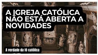 A IGREJA CATÃ“LICA NÃƒO ESTÃ ABERTA AS NOVIDADES DO TEMPO PRESENTE PAPA LEÃƒO Xlll TESTEM BENEVOLENTIAE [upl. by Arinayed]