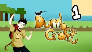 DumbCraft  Episode 1  Dumb Beginnings [upl. by Elyr]