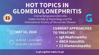 Hot Topics in Glomerulonephritis Online Symposium from the Indian Society of Nephrology and ISGD [upl. by Notxam542]