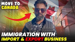 Import Export Business In Canada  Start In 5 Easy Steps  Business Immigration amp Investments [upl. by Lemrej970]