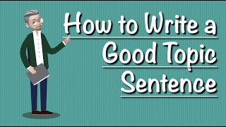 ESL writing  How to Write a GOOD Topic Sentence [upl. by Mairhpe]