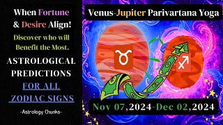 Venus amp Jupiter Parivartan Yoga  Nov 07Dec 02 2024  Predictions for All Zodiac Signs jupiter [upl. by Mitzl688]