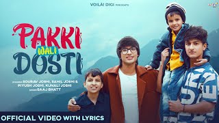 PAKKI WALI DOSTI Lyrics Sourav Joshi Vlogs  O Mere Yaara O Dildaara  Saaj  FanTiger Music NFTs [upl. by Anirbys]