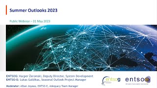 Summer Outlook 2023 Joint ENTSOE and ENTSOG webinar [upl. by Arthur]