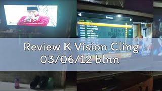 Review K Vision Cling 030612 blnn [upl. by Haiacim]