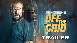 Off The Grid Trailer 2025  Josh Duhamel  Peter Stormare  Off The Grid Movie Trailer Josh Duhamel [upl. by Aiceila11]