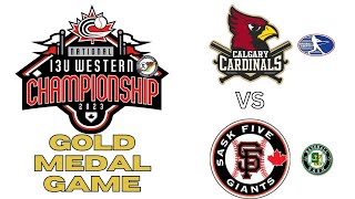 13U National Westerns Gold Medal Game  Calgary Cardinals vs Sask Five Giants  August 20 2023 [upl. by Owena]