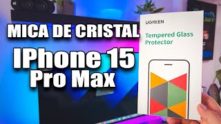 Como Proteger la Pantalla de tu iPhone 15 Pro Max  Micas de Cristal Ugreen [upl. by Acisset]