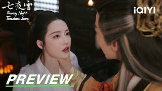 EP30 Preview  Snowy Night Timeless Love 七夜雪  iQIYI [upl. by Nilsoj]