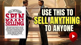 I USED THE SPIN SELLING METHOD amp CRACKED EVERY SALE  Spin Selling Audiobook Summary [upl. by Ragse155]