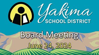 Yakima School District Board Meeting June 24th 2024 [upl. by Putnem]