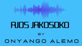 Ajos Kasoko  Onyango Alemo Official Audio [upl. by Onirotciv]