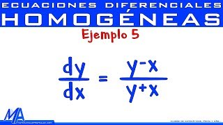 Ecuaciones diferenciales Homogéneas  Ejemplo 5 [upl. by Christabella]