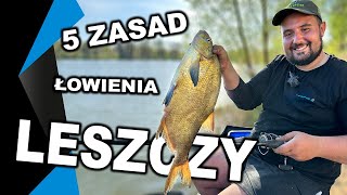 5 ZASAD łowienia LESZCZY dla każdego wędkarza [upl. by Tiras434]