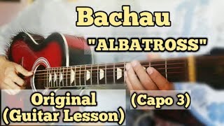 Albatross  Bachau  Guitar Lesson  Capo 3 [upl. by Dragon]