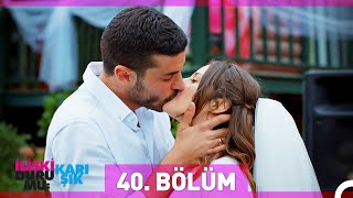 İlişki Durumu Karışık 40 Bölüm FİNAL [upl. by Nauq]