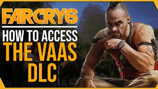 How to Access the VAAS INSANITY DLC in Far Cry 6 [upl. by Stedman972]