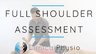 Shoulder Full Assessment Run Through  Clinical Physio Premium [upl. by Plantagenet]