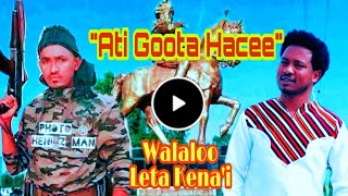 Lataa qanaii Walaloo Haacaaluudhaaf walaleessequotAti Goota Haceequotbara 2020Moha OromoShime Man [upl. by Mary549]