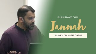 Khutbah Jannah Our Ultimate Goal  Shaykh Dr Yasir Qadhi [upl. by Glyn]