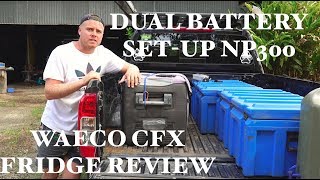 WAECO CFX Fridge Review amp Dual Battery SetUp NP300 [upl. by Goff19]