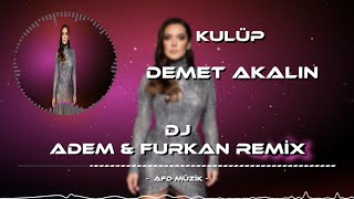 Demet Akalın  Kulüp  Adem amp Furkan Remix [upl. by Yeltihw681]