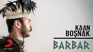 Kaan Boşnak  Barbar Lyric Video [upl. by Nwahsal]