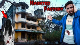 Visiting Most Haunted Factory At Night  ऐसी भूतिया फैक्ट्री कभी नहीं देखी होगी 😱 [upl. by Htessil]