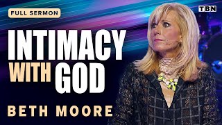 Beth Moore The Importance of Intimacy with God  Full Sermons on TBN [upl. by Akimahc]