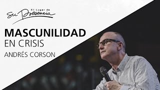 Masculinidad en crisis  Andrés Corson  24 Marzo 2017  Reunión de hombres [upl. by Anoiek139]