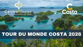 Tour du monde Costa Croisières 2026 Exclusivité [upl. by Ihsorih]