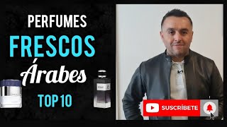 Perfumes ÁRABES FRESCOS Los 10 mejores😎✅️ [upl. by Arel]