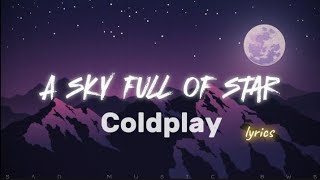 coldplay – A sky full of stars a sky full of stars lyrics  SAD MUSIC BWS coldplay [upl. by Hathaway283]