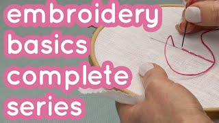 Embroidery for beginners  Stitches knots needle threading amp more  Complete Basics Series [upl. by Esmerolda]