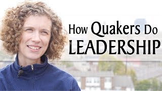 What is the Quaker Approach to Leadership [upl. by Tami]