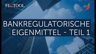 Bankenregulatorische Eigenmittel  Teil 1 [upl. by Latoniah917]