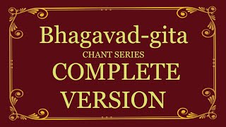 Bhagavadgita Chant Series  Complete Version [upl. by Enirak]