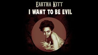 Eartha Kitt  I Want To Be Evil With Lyrics HQ [upl. by Odnolor]