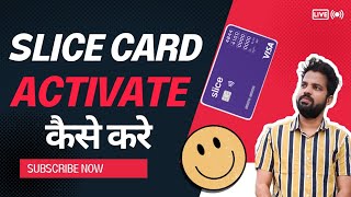 How to Activate Slice Credit Card  Slice Credit Card Activation Process  slicecreditcard [upl. by Earb904]