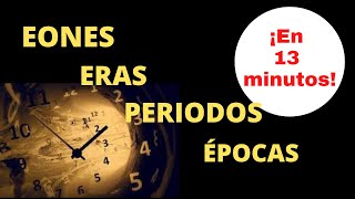 Eones eras periodos y épocas ¡en 13 minutos [upl. by Laertnom]