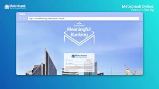 How to set up your account for Metrobank Online [upl. by Hebrew289]