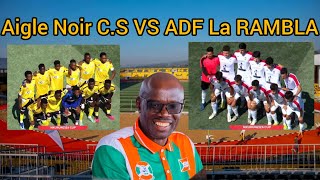 🔴Aigle Noir CS vs ADF LA RAMBLA nkurunzizaCUP2024 goliveindia [upl. by Inoy]