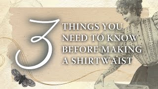 Three Things You Need to Know Before Making a Shirtwaist [upl. by Gasper]