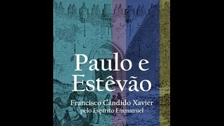 Audiolivro Paulo e Estêvão  Parte 2 Capítulo 01 [upl. by Sucirdor]