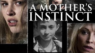 A Mothers Instinct  Full Movie [upl. by Clymer]